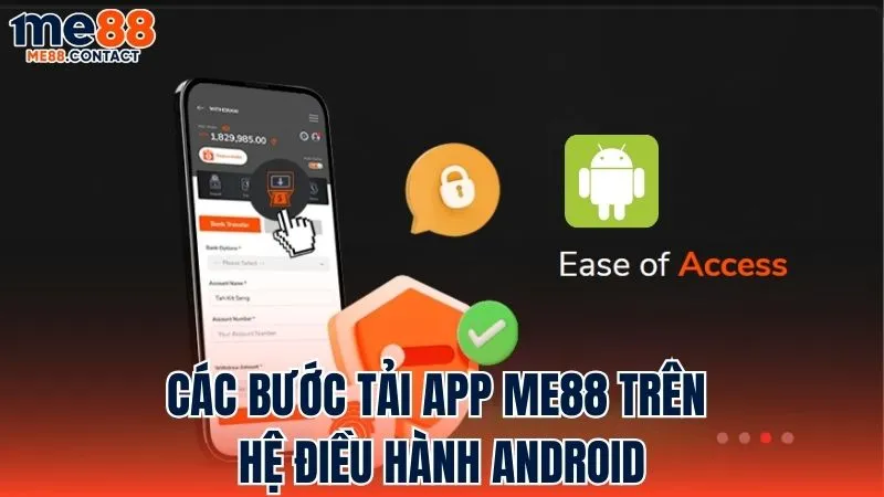 Hướng dẫn các bước tải ứng dụng Me88 trên hệ điều hành android