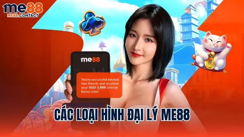 Phân loại các hình thức đại lý Me88