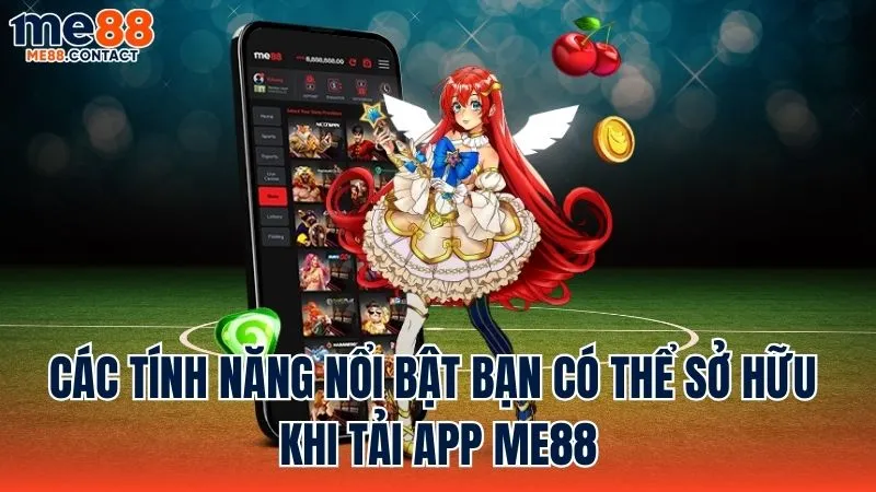 Tổng hợp các tính năng nổi bật sau khi tải ứng dụng Me88 thành công