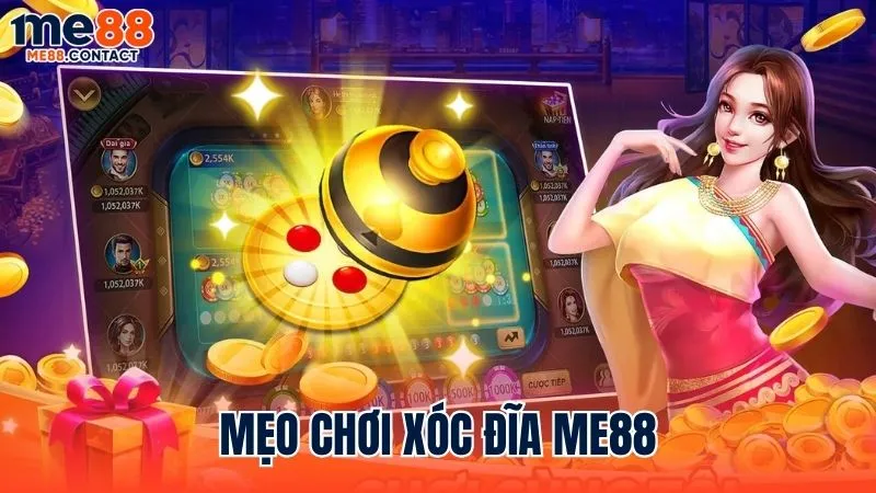 Mẹo chơi Xóc đĩa Me88 giúp tăng xác suất thắng cược