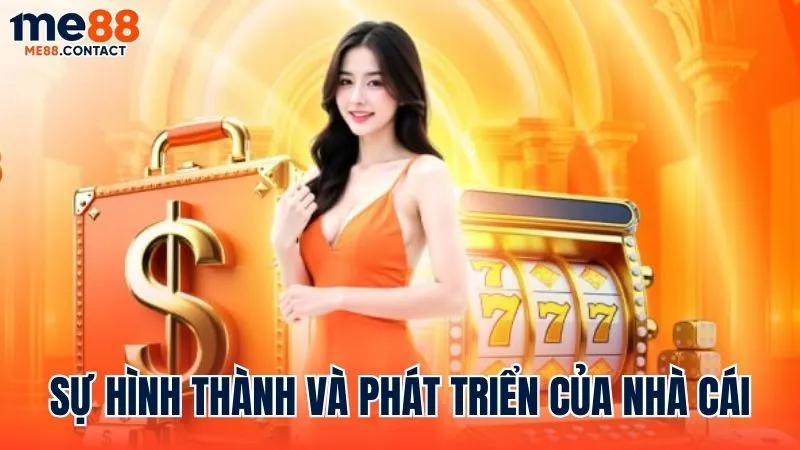 Lịch sử hình thành và quá trình phát triển của nhà cái Me88